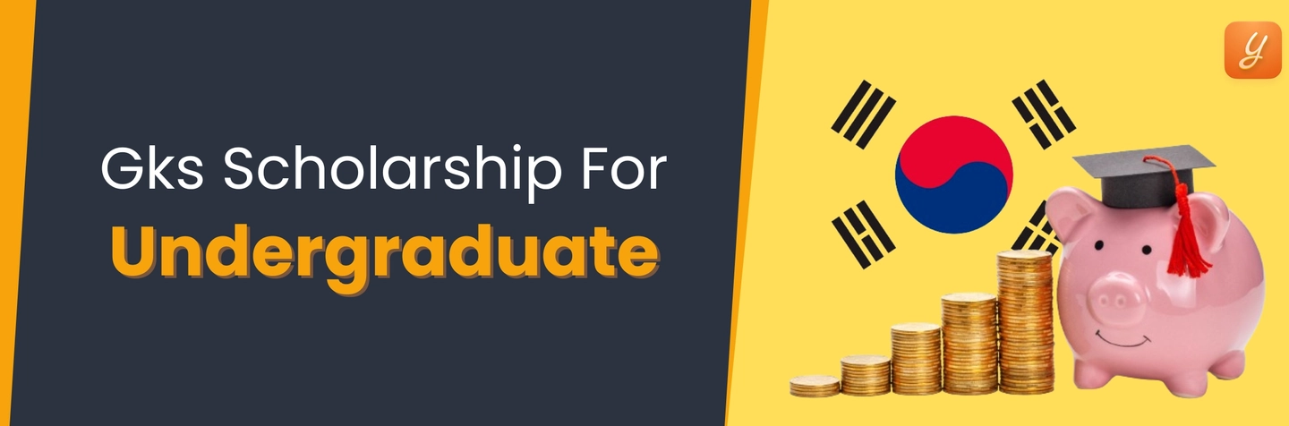 GKS Scholarship 2024 for Undergraduate: Deadlines & Requirements